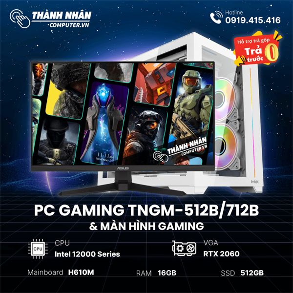 PC Gaming TNGM-512B/712B Intel Core I5 12400F/ i7 12700F - Ram 16GB - SSD 512GB VGA RTX 2060 